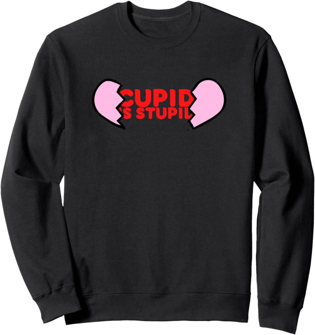 Cupid Is Stupid Anti Valentine's Day Funny Heart Candy Sweatshirt